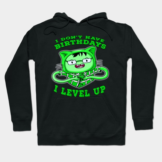 I Dont Have Birthdays I Level Up Green Hoodie by Shawnsonart